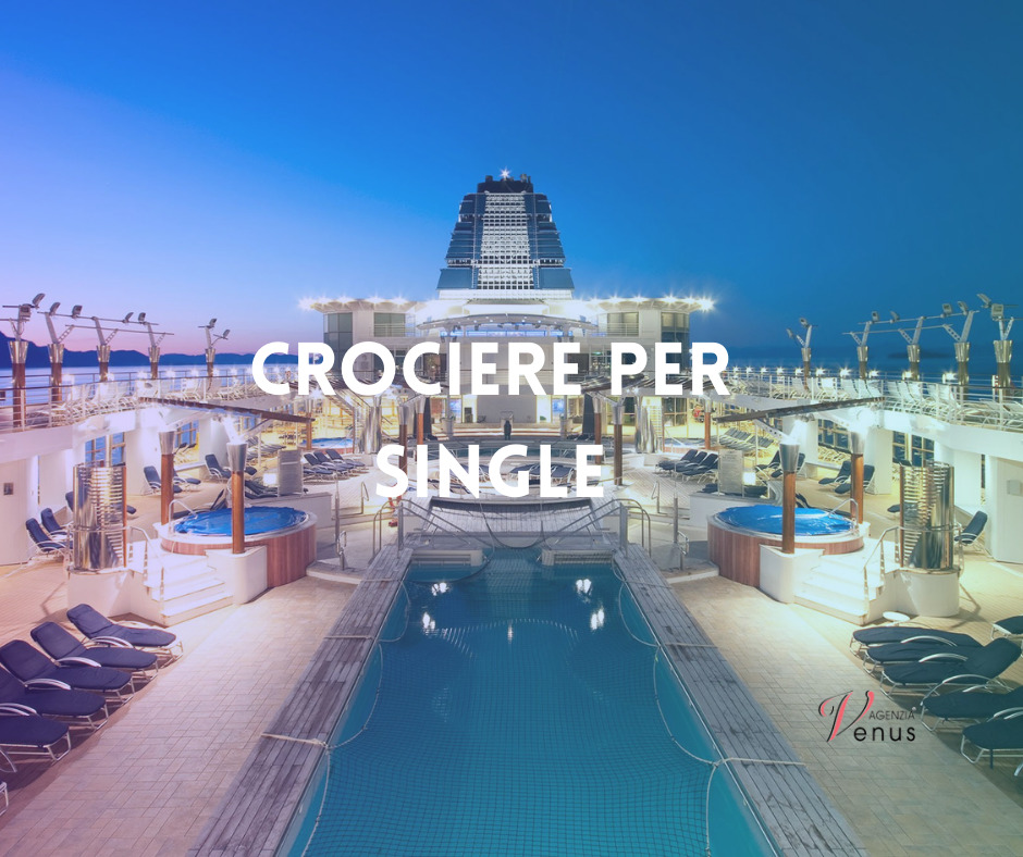 Crociere per single 2023 » Agenzia Venus